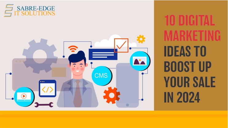 admin/blog_image/10 Digital Marketing Ideas To Boost Up Your Sale in 2024.jpg
